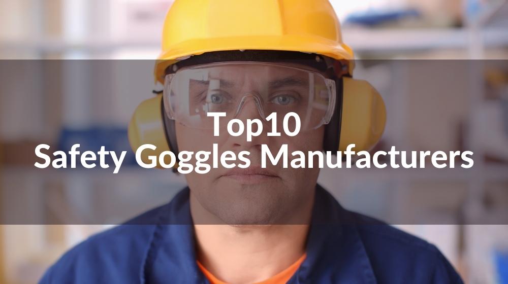 safety goggles manufacturers
