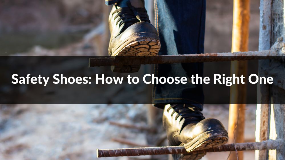 Safety Shoes How to Choose the Right One