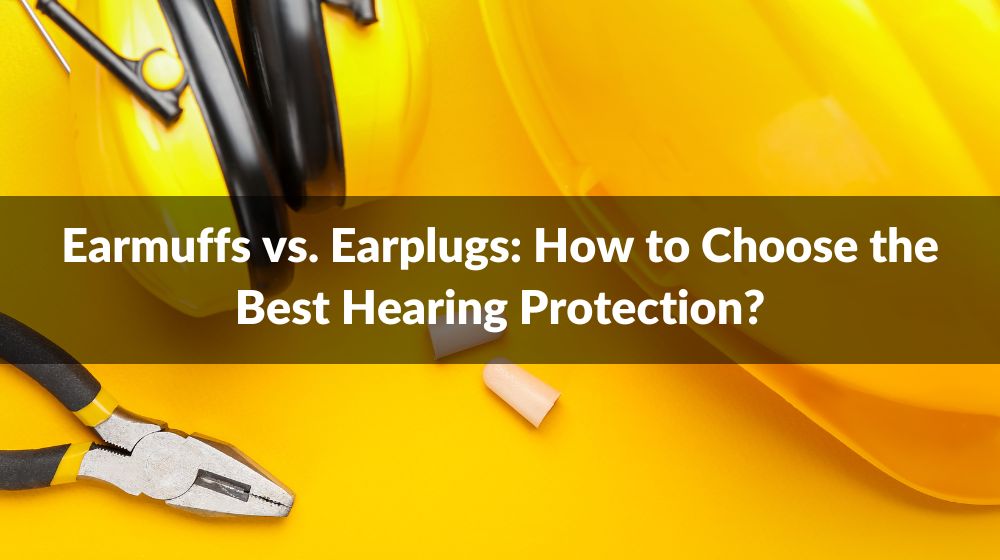 Earmuffs vs. Earplugs How to Choose the Best Hearing Protection